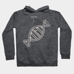 Cheese is in my DNA Hoodie